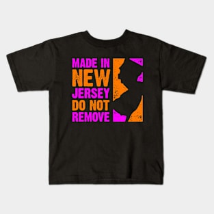 Made in New Jersey – Do Not Remove Kids T-Shirt